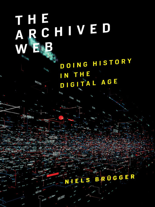 Title details for The Archived Web by Niels Brügger - Available